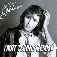 Jean-Jacques Goldman - Quand la musique est bonne (MrT Techno remix)