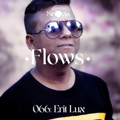Flows 066: Erit Lux