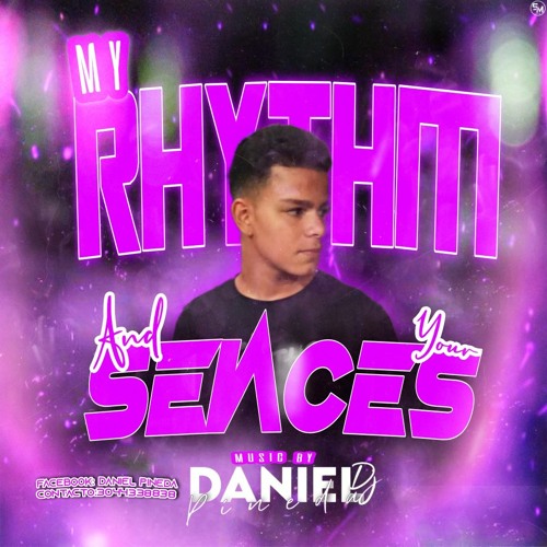 MY RHYTHM AND YOUR SENCES
