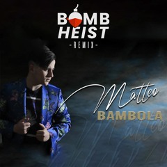 Matteo - Bambola (Bomb Heist Bootleg)[Extended Mix]