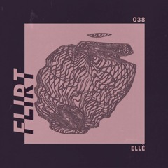 FLIRT 038 x ELLÈ