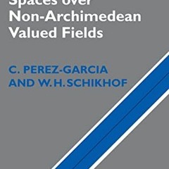 [Free] KINDLE 🗃️ Locally Convex Spaces over Non-Archimedean Valued Fields (Cambridge