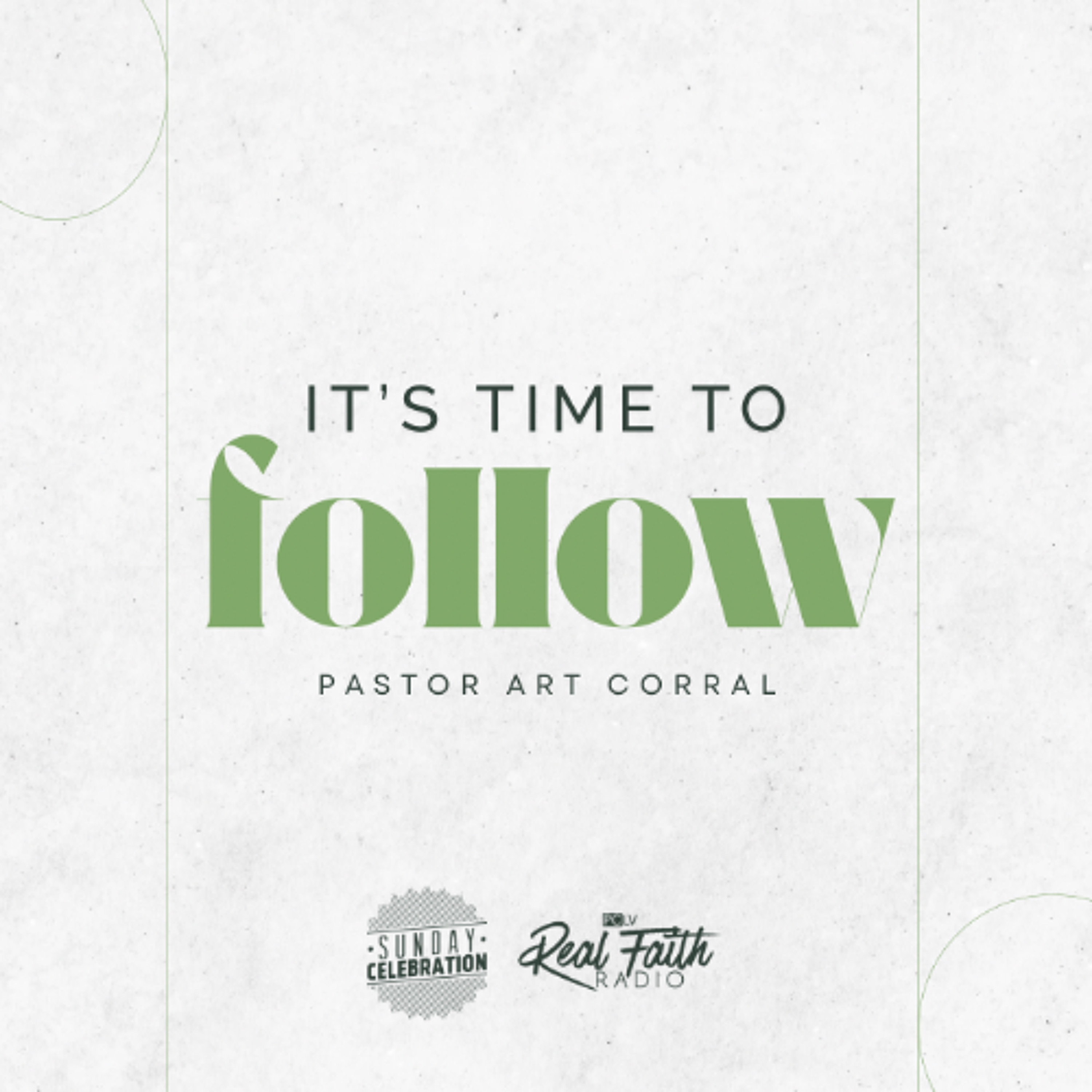 It’s Time to Follow (Part II) || Pastor Art Corral episode artwork