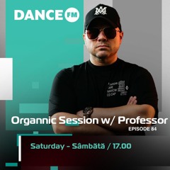 Organnic Session #84 w/ Professor
