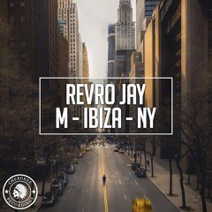 Revro Jay - M & Ibiza & NY (Extended Mix)