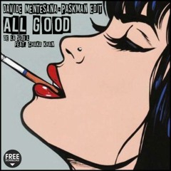 De La Soul - All Good (feat. Chaka Khan) ( Davide Mentesana & Paskman Edit )