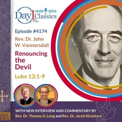 Renouncing the Devil - Episode 4174 | Rev. John Vannorsdall | Luke 13 v1-9