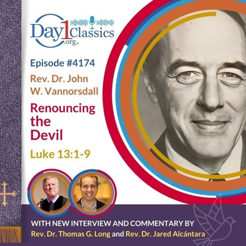 Renouncing the Devil - Episode 4174 | Rev. John Vannorsdall | Luke 13 v1-9