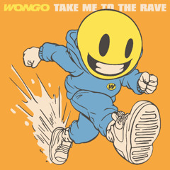 Wongo - Take Me to The Rave