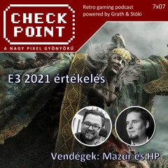 Checkpoint 7x07 - E3 2021 értékelés