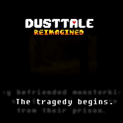 DUSTTALE Reimagined OST: 1 - The tragedy begins.