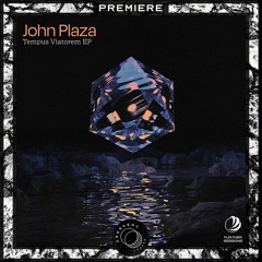 PREMIERE: John Plaza - Tempus Viatorem (Doctrina Natura Remix) [FS004]