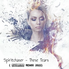 Spiritchaser - These Tears ( Sixsense Remix Contest 2022 )