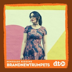 RENEGADE RIDDIMS: BrandNewTrumpets