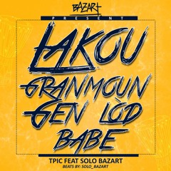 Lakou Granmoun Gen Lod Babe By TPic Feat Solo Bazart