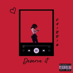 Deserve It