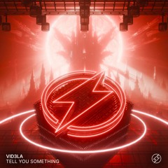 VID3LA - Tell You Something