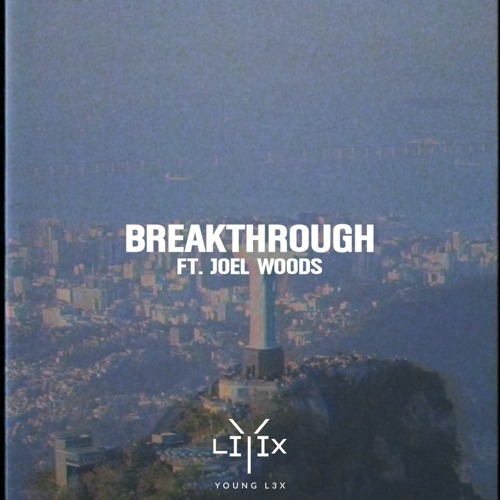 Breakthrough Ft. Joel Woods