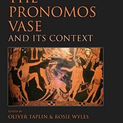 [Read] [EBOOK EPUB KINDLE PDF] The Pronomos Vase and its Context by  Oliver Taplin &  Rosie Wyles �