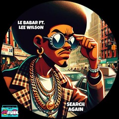 Le Babar Ft. Lee Wilson - Search Again (Radio Mix)