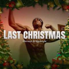 Last Christmas - Hardstyle - Glarsson