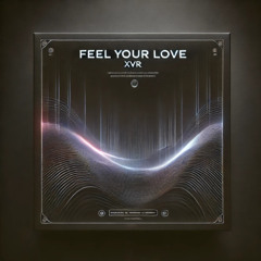 XVR - Feel Your Love