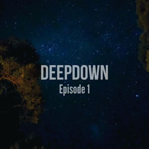 DEEPDOWN  SESSION #1