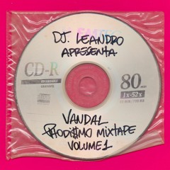 DJ. LEANDRO APRESENTA: VANDAL - PHODI$MO MIXTAPE VOL. 1
