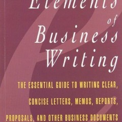 Get PDF EBOOK EPUB KINDLE Elements of Business Writing: A Guide to Writing Clear, Concise Letters, M