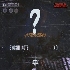 Attention (ft Xo)