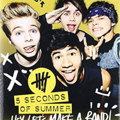 download EBOOK 📮 Hey, Let's Make a Band!: The Official 5SOS Book by  5 Seconds of Su