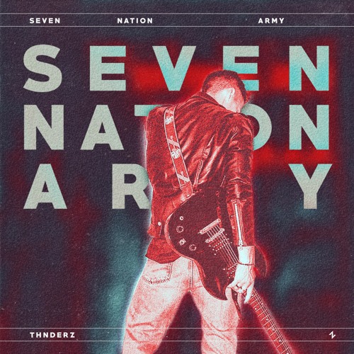 THNDERZ - Seven Nation Army