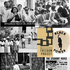 AfricaNow! Mar. 19, 2025 Freedom Summer, Fascist Winter