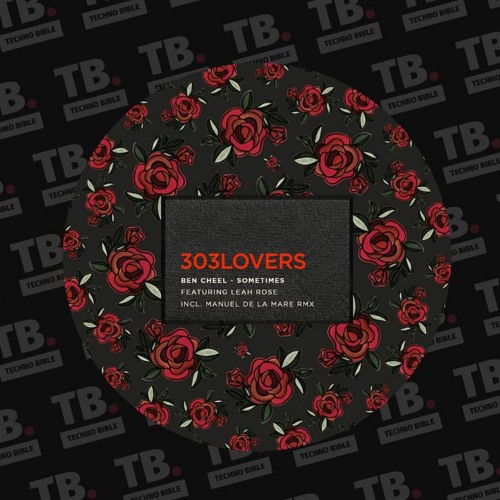 TB Premiere: Ben Cheel - Sometimes Feat. Leah Rose [303Lovers]