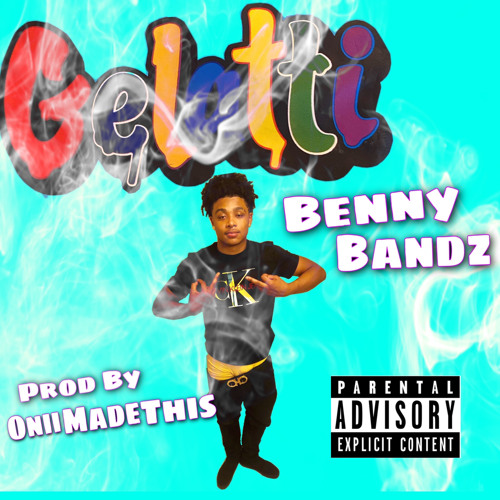 BennyBandz - 'Gelatti'