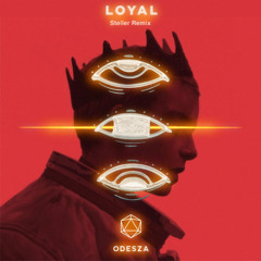 Loyal - Odesza (Steller Remix)