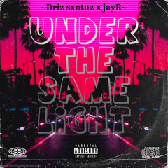 - Under The Same Lights - Ft JayR