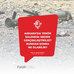 Ankara’da terör saldırısı: Neden gerçekleştirildi? Bundan sonra ne olabilir?