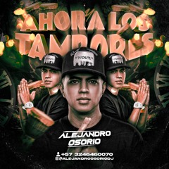 Y AHORA LOS TAMBORES (By Alejandro Osorio)
