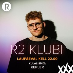 R2 Klubi külalismix: KEPLER 13.04.2024