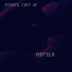 Isolate Cast 21 / Haplea