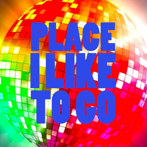 Place I Like to Go (Ruby Tuesday Club Mix)