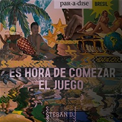 ES HORA DE COMENZAR EL JUEGO-Steban Dj