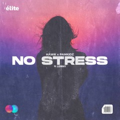 HÄWK X PANKIDZ - No Stress (feat. LENNY)