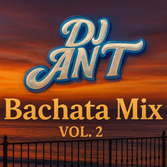 Bachata Mix 2025 Vol. 2 - DJ ANT