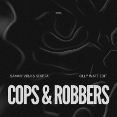 Cops & Robbers - Sammy Virji & Skepta (Ollys Edit) - FREE DL