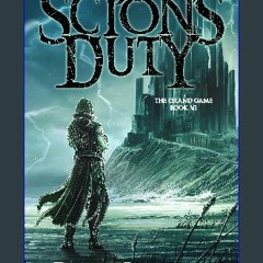 ebook read [pdf] 📕 A Scion's Duty, The Grand Game, Book 6: A Dark Fantasy LitRPG Adventure Read Bo