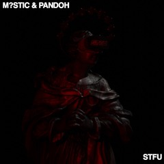 M?STIC & PANDOH - STFU