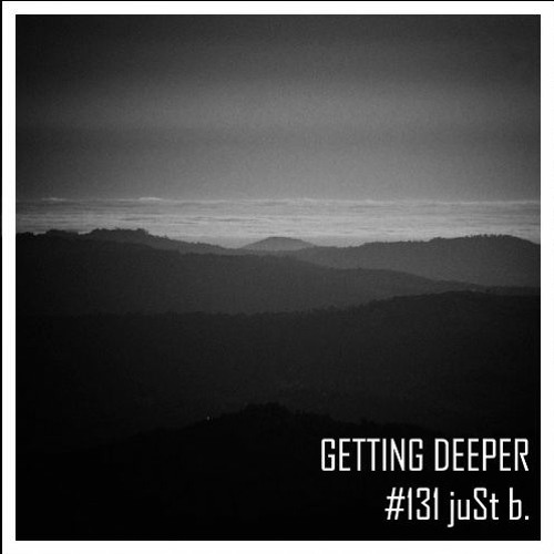 Getting Deeper end of year podcast #131 by juSt b