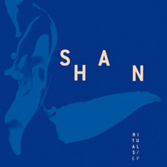 Shan - Rituals EP